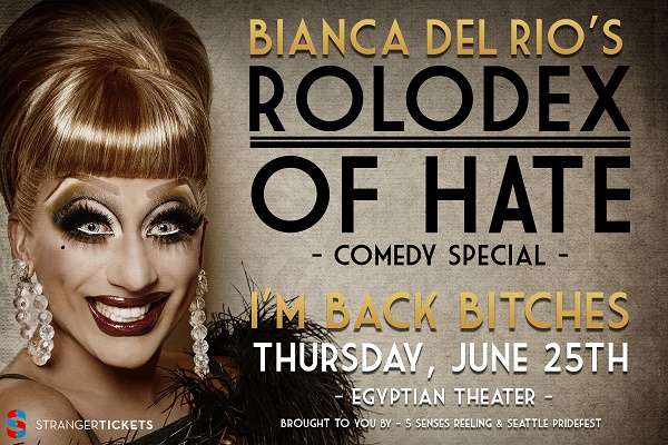 Yes! Bianca Del Rio returns to Seattle for a BIG show in a BIG venue (The Egyptian) for Pride Week (Thursday June 25th!!)