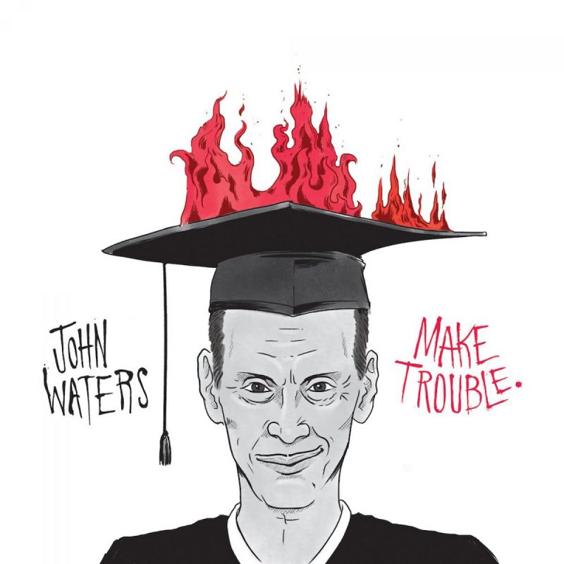 JohnWaters-MakeTrouble