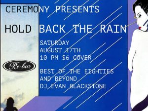 Ceremony presents Hold Back The Rain